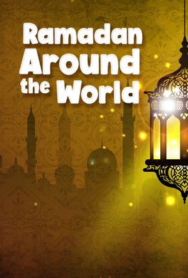 Ramadan Around The World