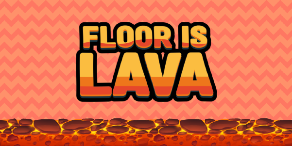 Floor is Lava